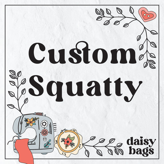 Custom Squatty